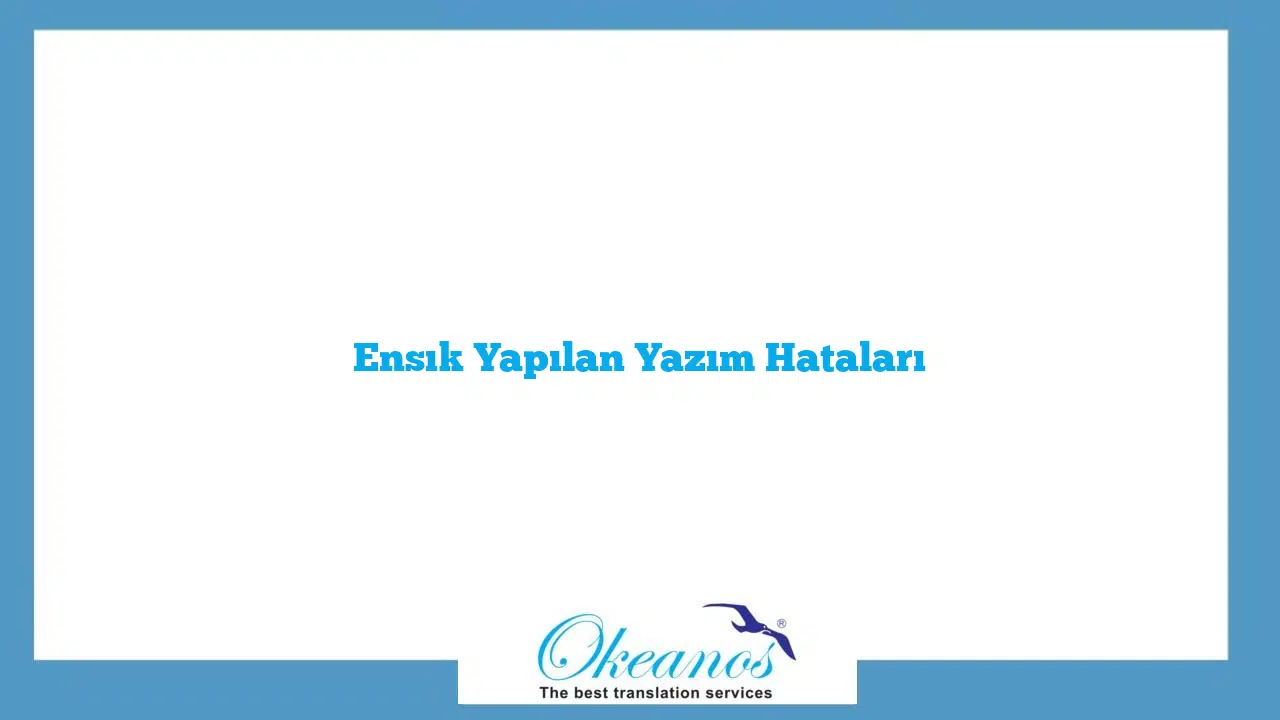 Ensık Yapılan Yazım Hataları