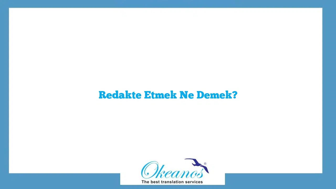 Redakte Etmek Ne Demek?